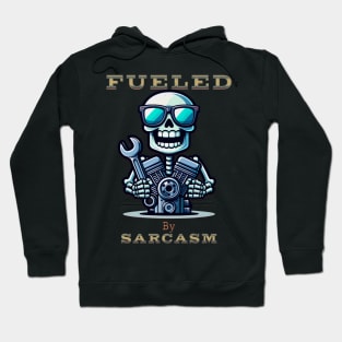 Fueled By Sarcasm Funny Skeleton Skull Sunglasses Wrench Engine Motor Cute Racing Hoodie